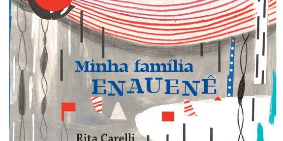 Minha família Enauenê, de Rita Carelli (Editora FTD) (Divulgação)